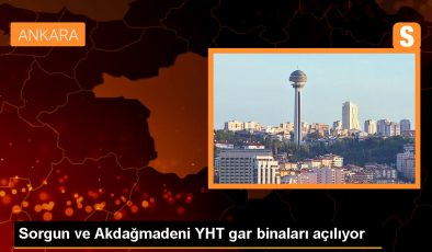 Ankara-Sivas YHT Hattı’na Sorgun ve Akdağmadeni YHT Garları Hizmete Açılıyor