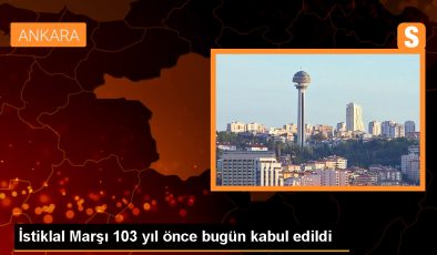 İstiklal Marşı’nın Kabul Edilişinin 103. Yılı Kutlandı