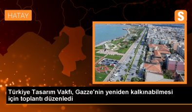 Türkiye Tasarım Vakfı, Gazze’nin yeniden kalkınabilmesi için toplantı düzenledi