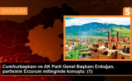 Cumhurbaşkanı Erdoğan: Erzurum Türkiye Yüzyılı’nın Lideri Olacak