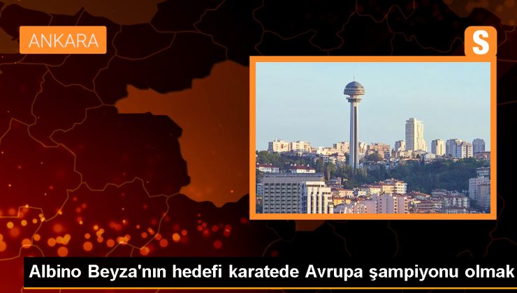 Doğuştan Mukopolisakkaridoz Tip 6 Hastası Olan Karate Sporcusu Beyza Kılıç, Avrupa Şampiyonası’nda Altın Madalya Kazanmak İstiyor