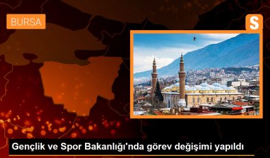 Gençlik ve Spor Bakanlığı’nda görev değişimi yapıldı