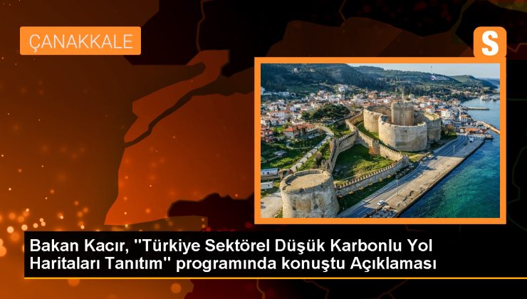 Sanayi ve Teknoloji Bakanı Mehmet Fatih Kacır, yeşil dönüşüm yol haritalarının önemini vurguladı