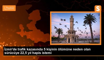 İzmir’de makas atma kazasında 5 kişi öldü, sürücü hakkında dava açıldı